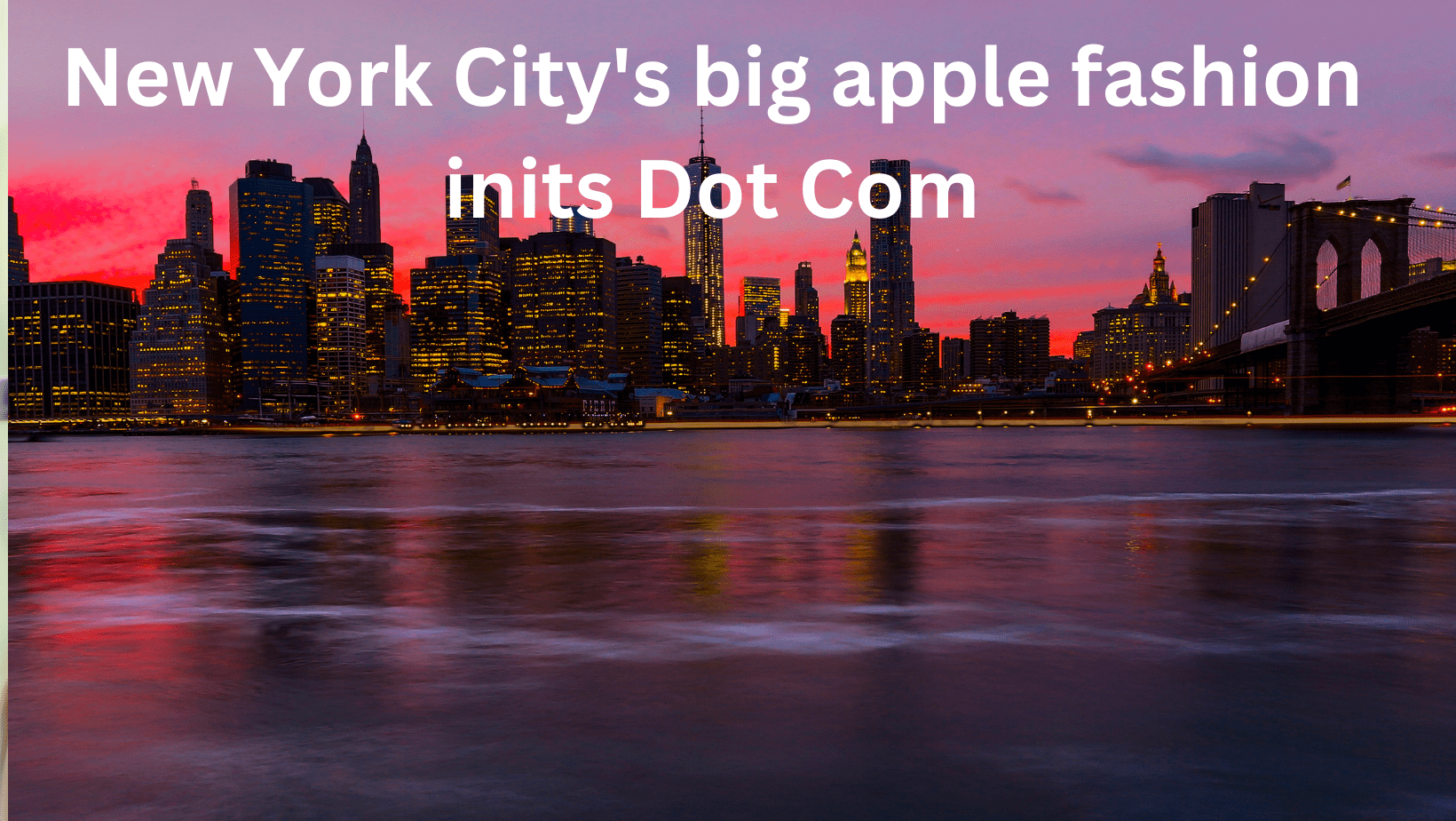 New York City's big apple fashion inits Dot Com
