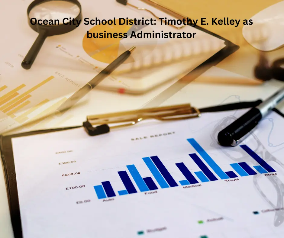 Ocean City School District: Timothy E. Kelley as business Administrator